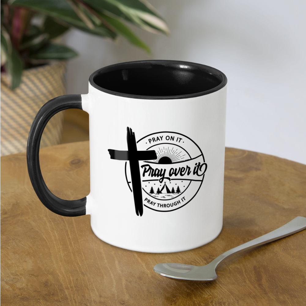Pray on it, Pray Over it, Pray through it Coffee Mug Color: white/black