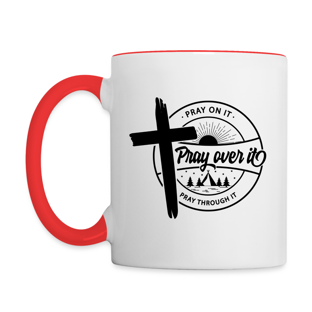 Pray on it, Pray Over it, Pray through it Coffee Mug Color: white/black