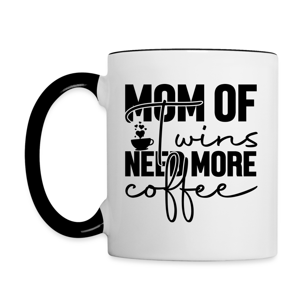 Mom Of Twins Need More Coffee Mug Color: white/black