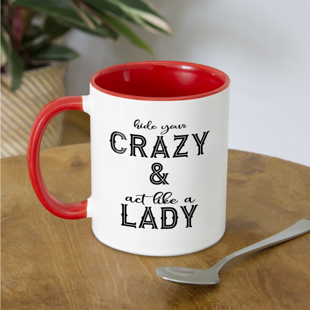 Hide Your Crazy & Act Like A Lady Coffee Mug Color: white/black