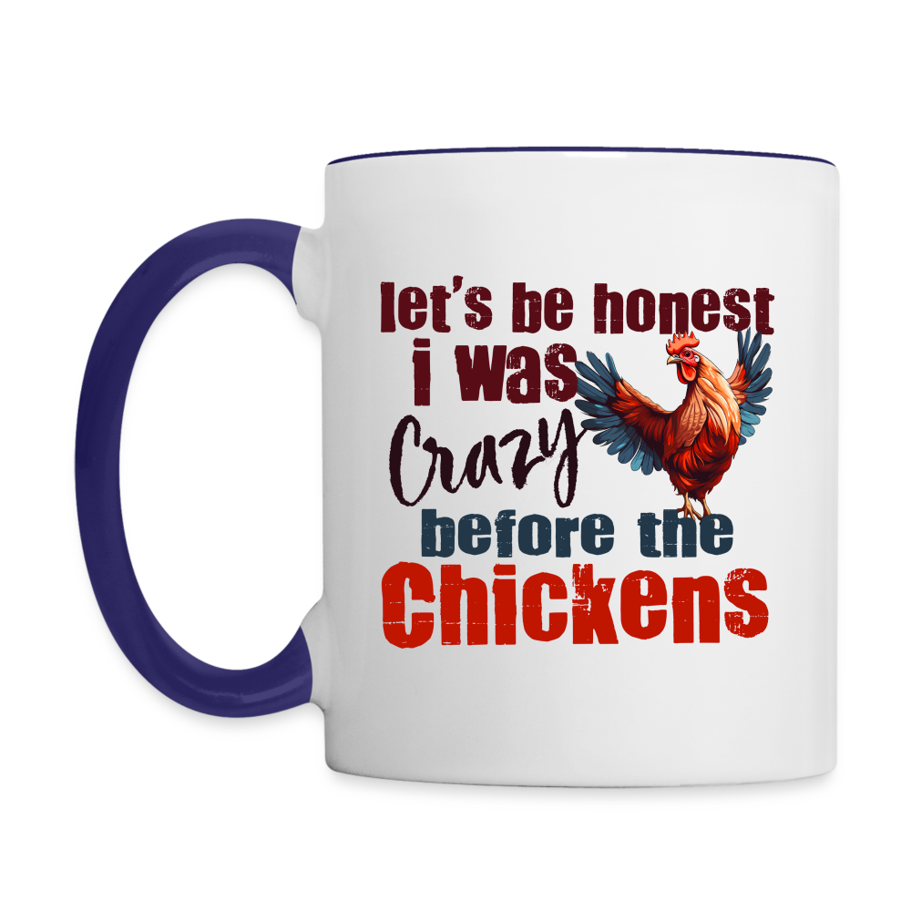 Let's Be Honest Crazy Before the Chickens Coffee Mug Color: white/black