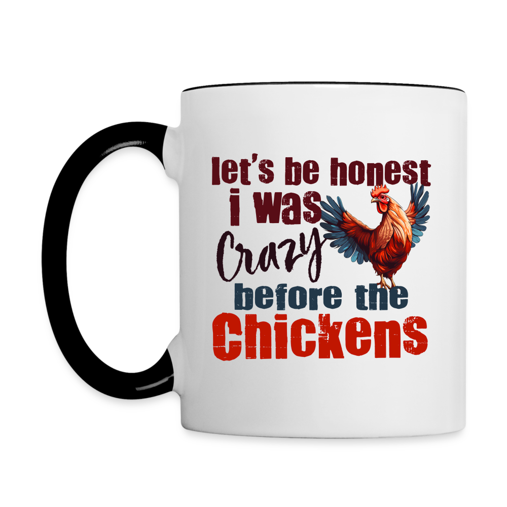 Let's Be Honest Crazy Before the Chickens Coffee Mug Color: white/black