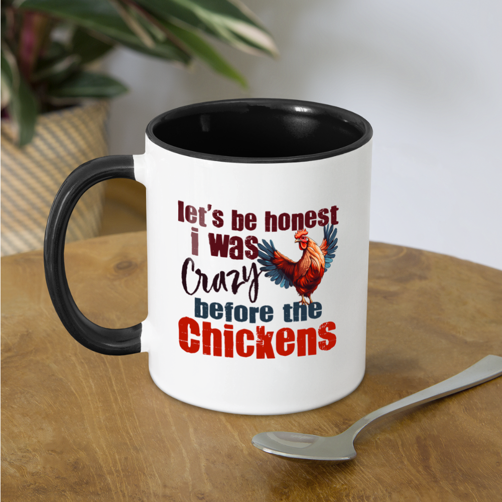 Let's Be Honest Crazy Before the Chickens Coffee Mug Color: white/black