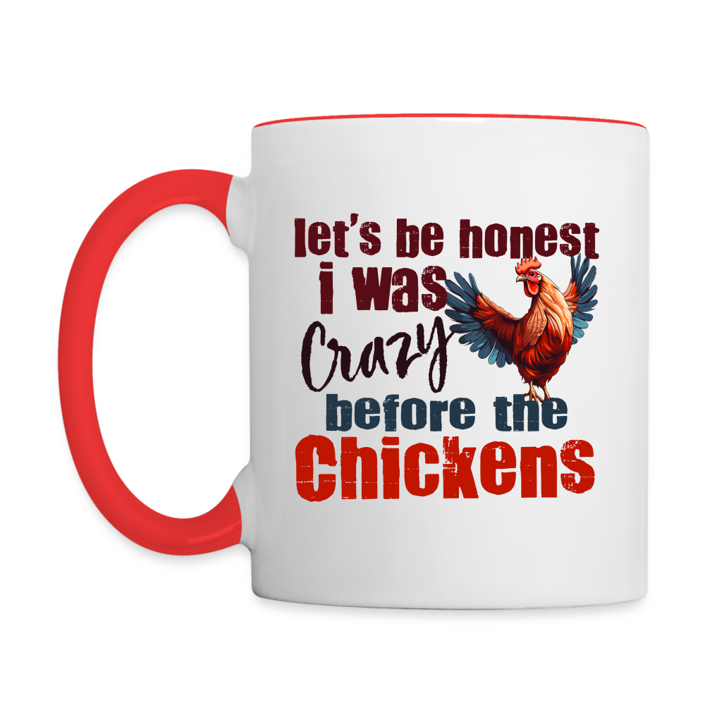 Let's Be Honest Crazy Before the Chickens Coffee Mug Color: white/black