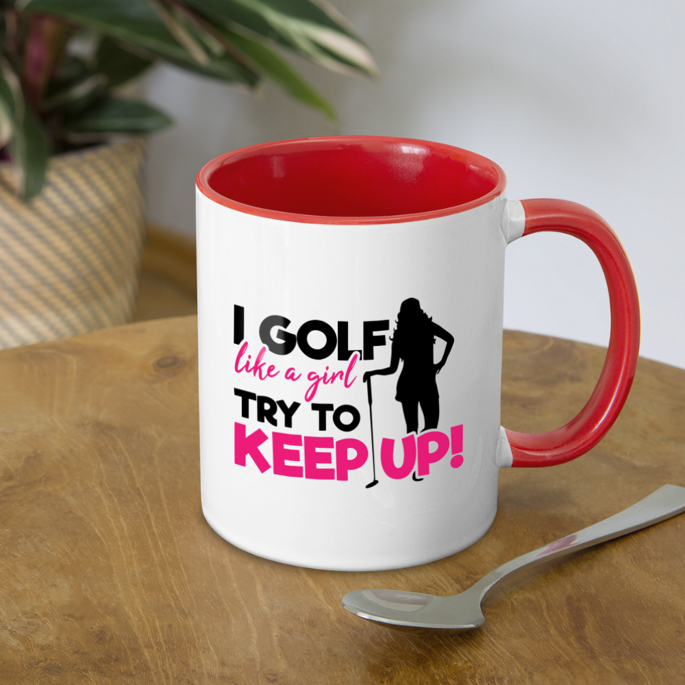 I Golf Like a Girl Try To Keep Up Coffee Mug Color: white/black