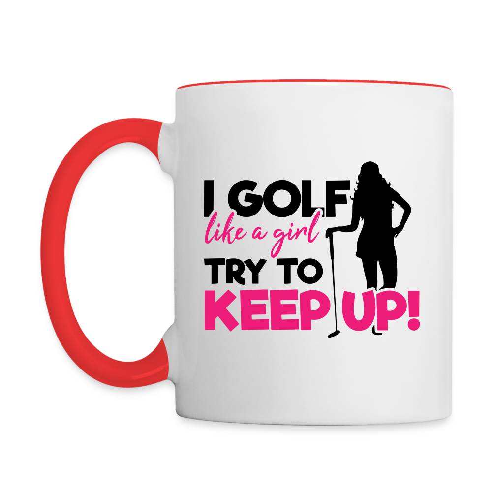 I Golf Like a Girl Try To Keep Up Coffee Mug Color: white/black