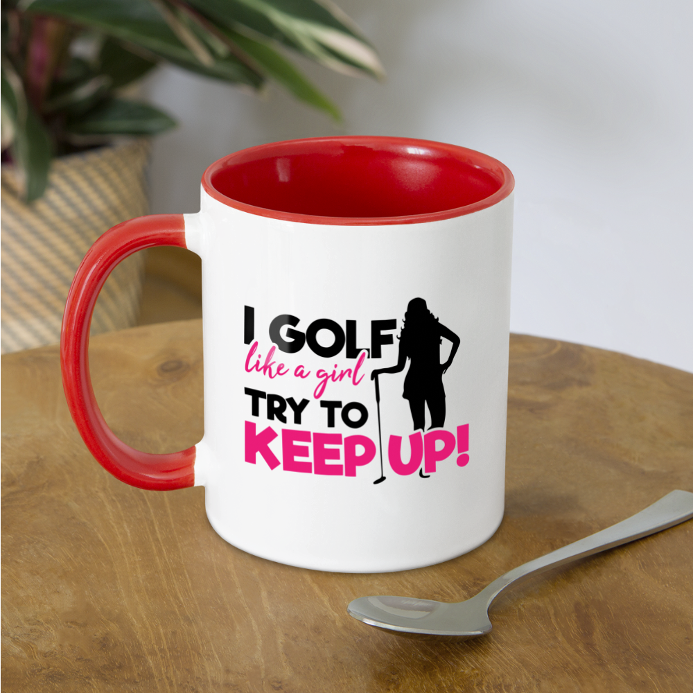 I Golf Like a Girl Try To Keep Up Coffee Mug Color: white/black