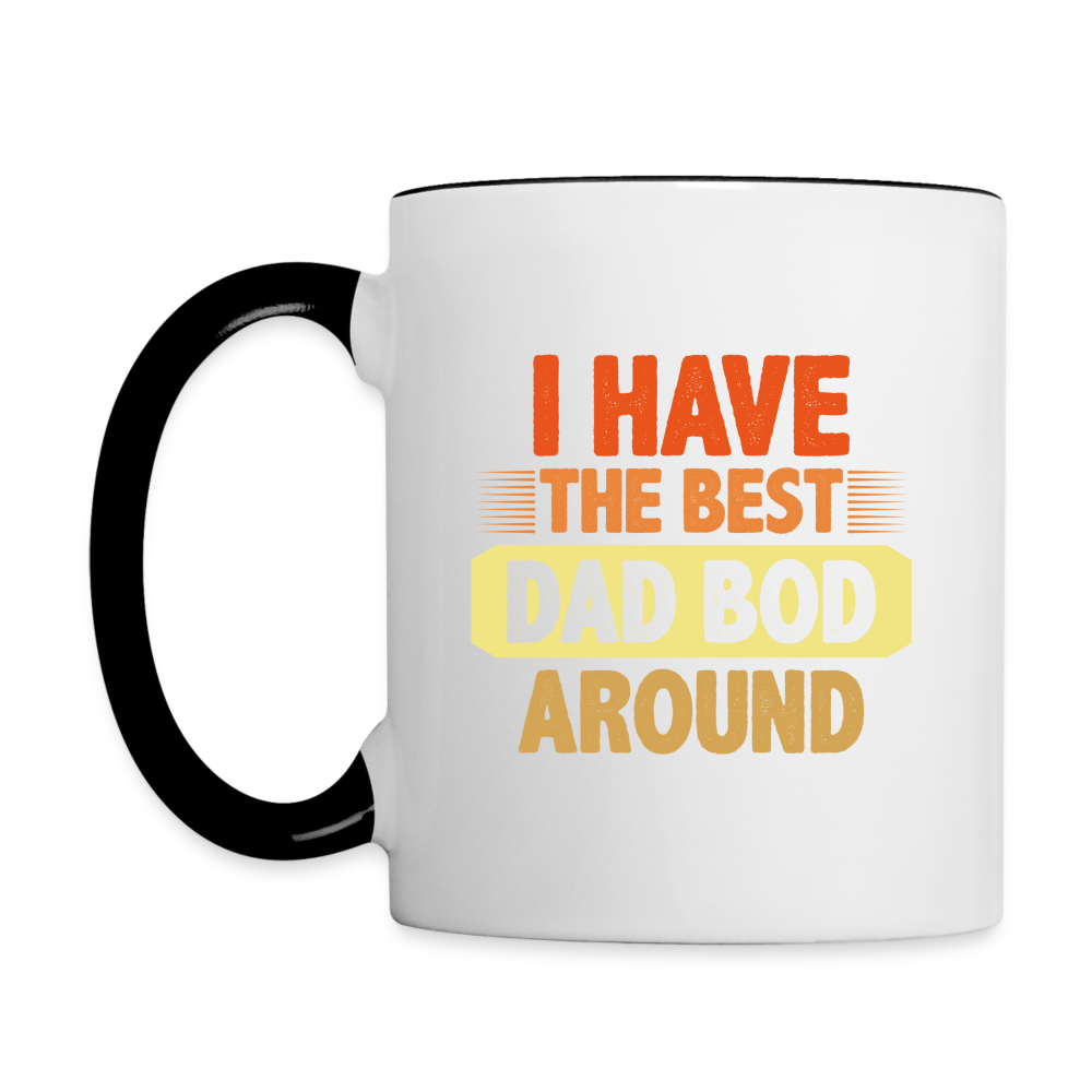 I Have The Best Dad Bod Around Coffee Mug Color: white/black