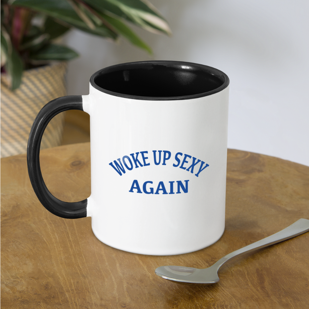 Woke Up Sexy Again Coffee Mug Color: white/black