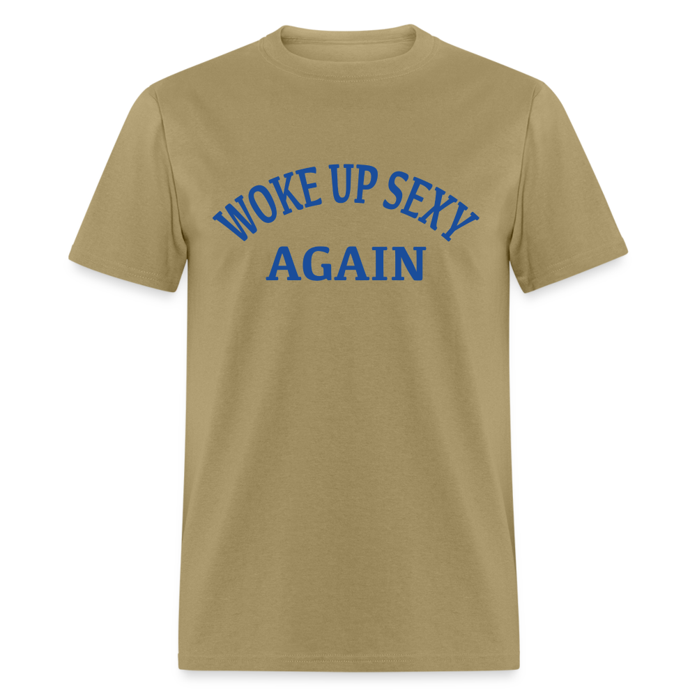 Woke Up Sexy Again T-Shirt - khaki