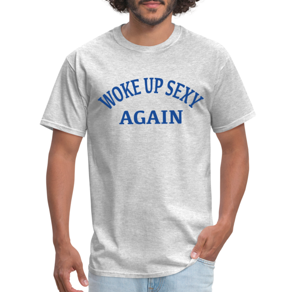 Woke Up Sexy Again T-Shirt - heather gray