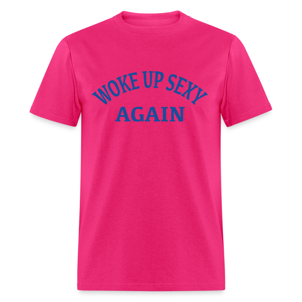 Woke Up Sexy Again T-Shirt - fuchsia