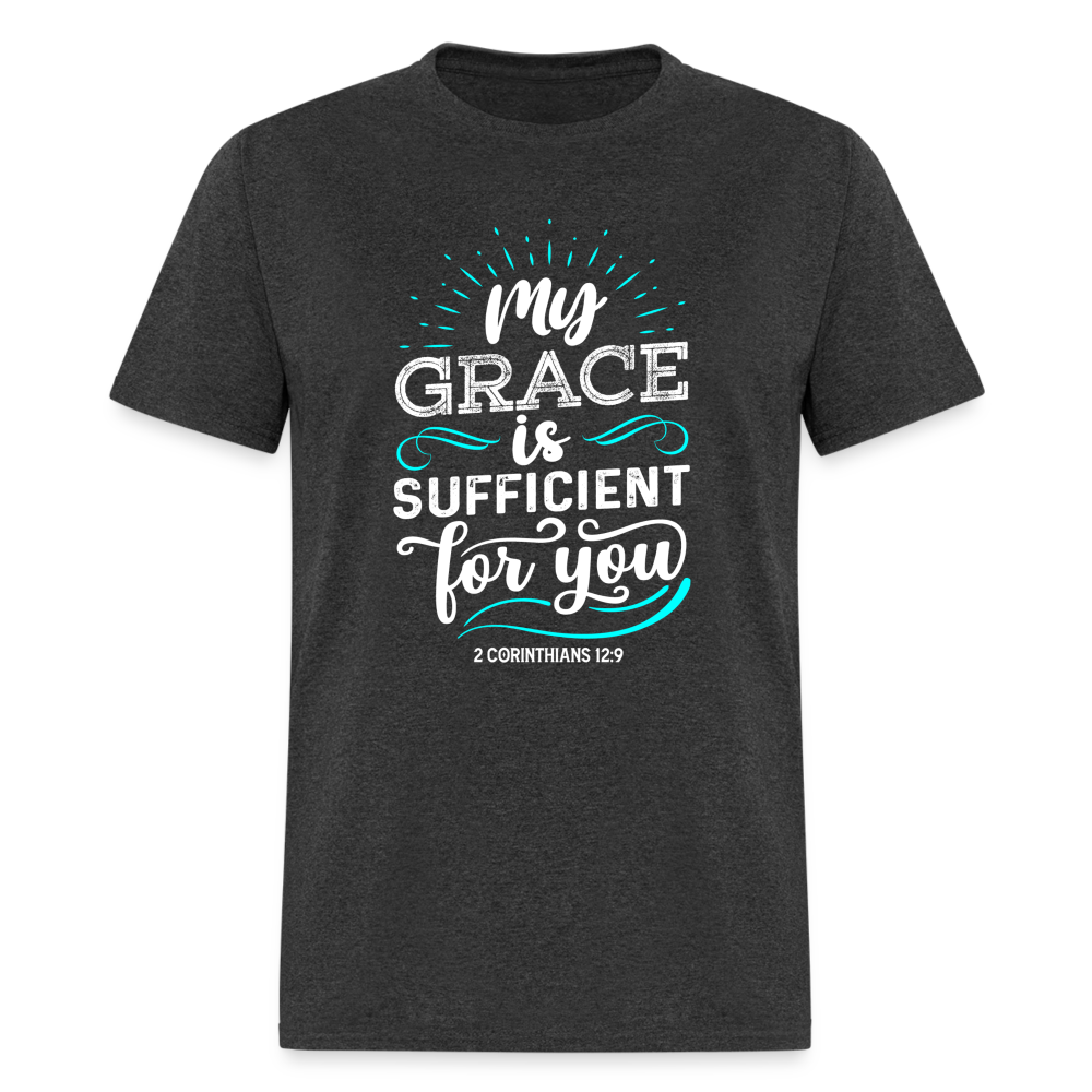 My Grace Is Sufficient For You T-Shirt (2 Corinthians 12:9) - heather black
