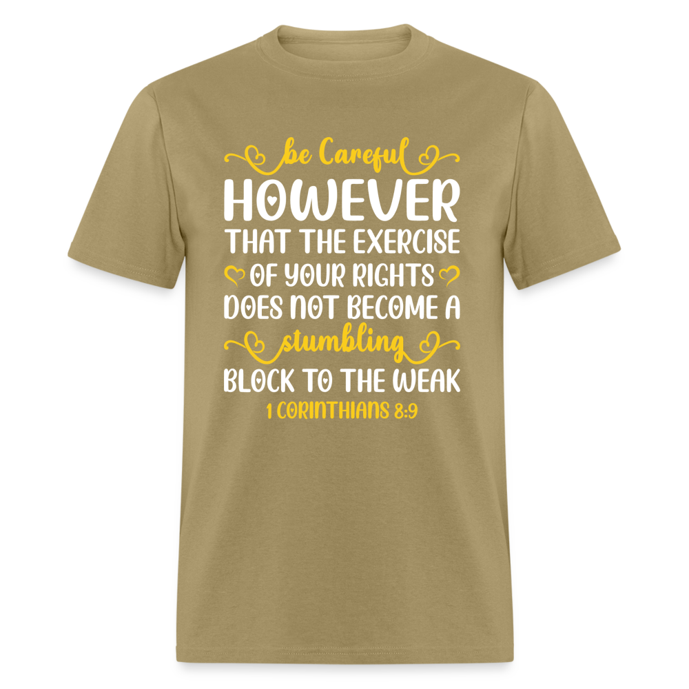 Does Not Become A Stumbling Block To The Weak T-Shirt (1 Corinthians 8:9) - khaki