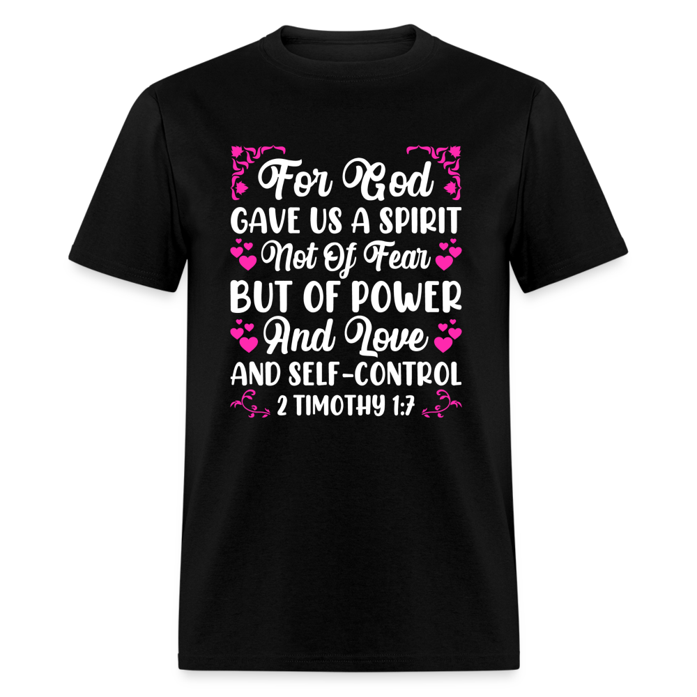 A Spirit Not Of Fear, But Of Power T-Shirt (2 Timothy 1:7) - black