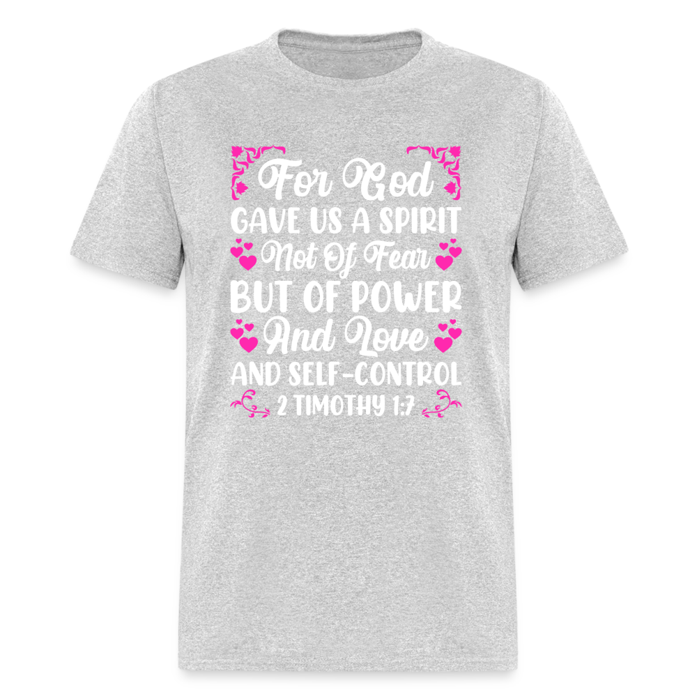 A Spirit Not Of Fear, But Of Power T-Shirt (2 Timothy 1:7) - heather gray
