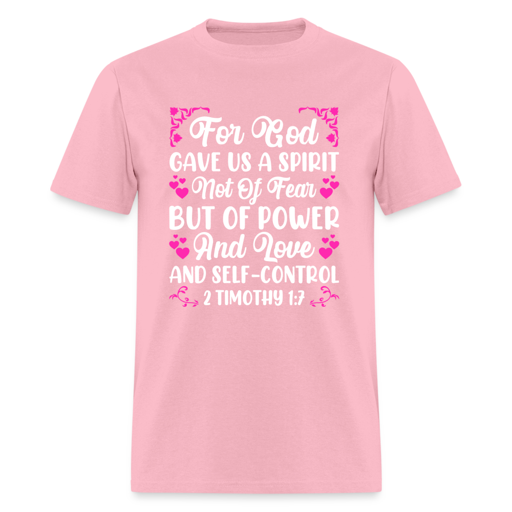 A Spirit Not Of Fear, But Of Power T-Shirt (2 Timothy 1:7) - pink