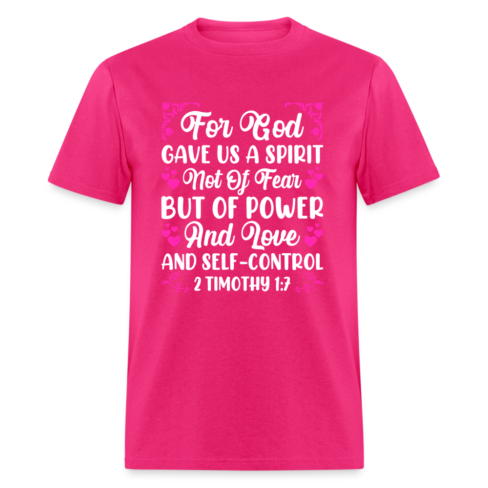 A Spirit Not Of Fear, But Of Power T-Shirt (2 Timothy 1:7) - fuchsia