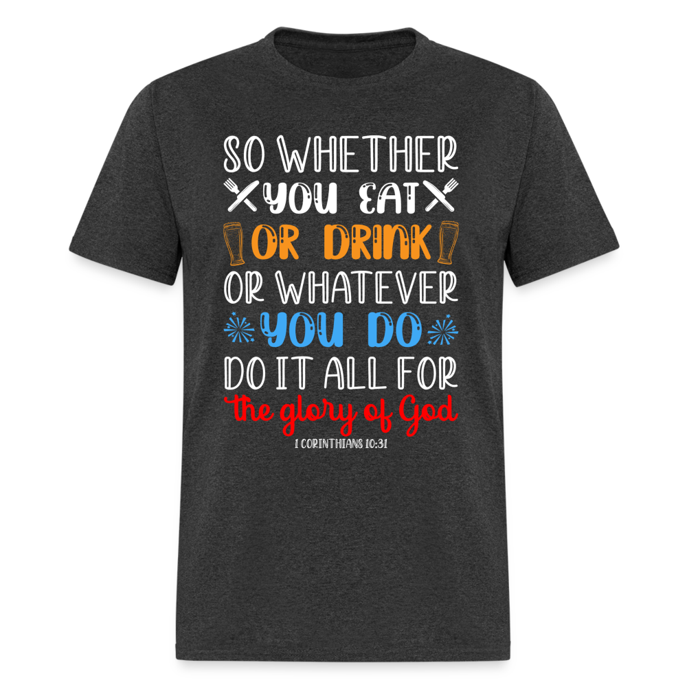 Do It All For The Glory Of God T-Shirt (1 Corinthians 10:31) - heather black