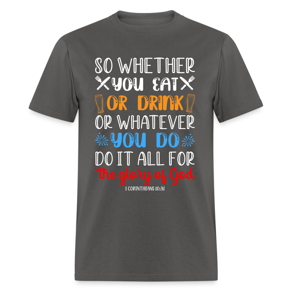 Do It All For The Glory Of God (1 Corinthians 10:31) T-Shirt Color: charcoal