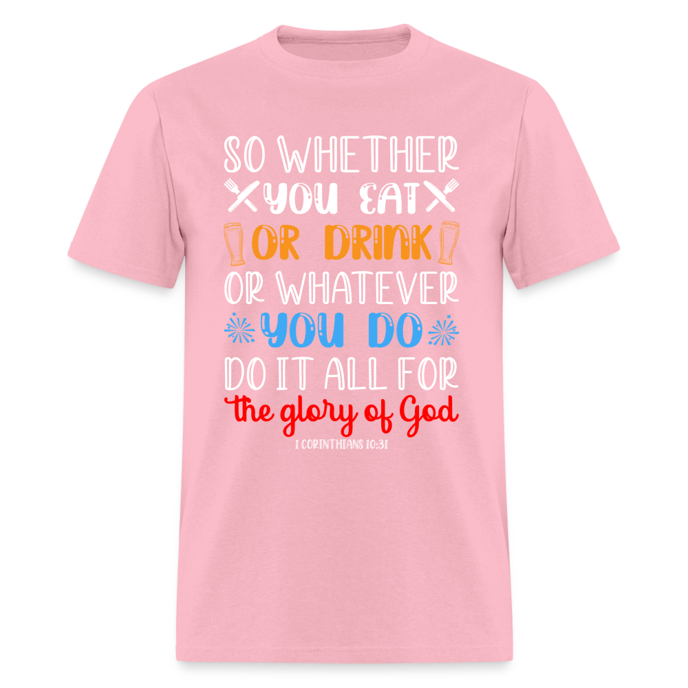 Do It All For The Glory Of God (1 Corinthians 10:31) T-Shirt Color: pink