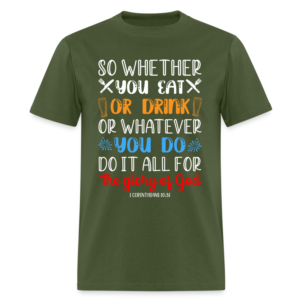 Do It All For The Glory Of God (1 Corinthians 10:31) T-Shirt Color: military green