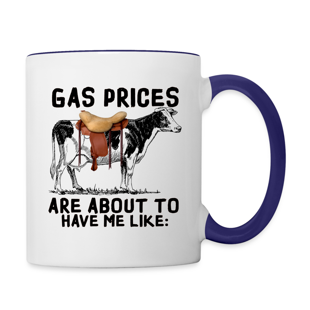 Gas Prices Are About To Have Me Like Coffee Mug (Cow with Saddle) Color: white/cobalt blue