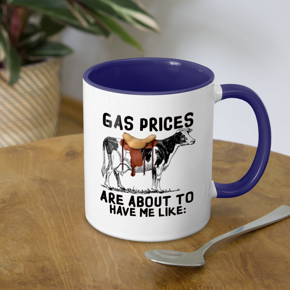 Gas Prices Are About To Have Me Like Coffee Mug (Cow with Saddle) Color: white/black