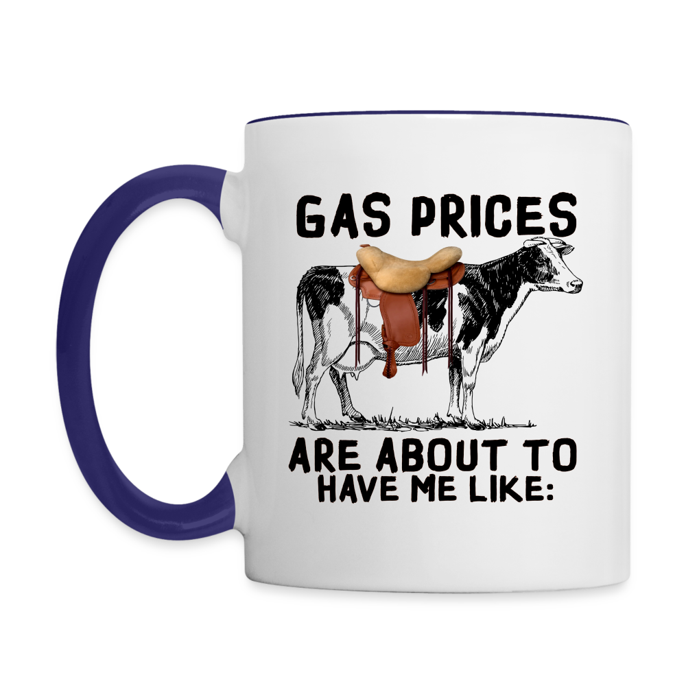 Gas Prices Are About To Have Me Like Coffee Mug (Cow with Saddle) Color: white/black