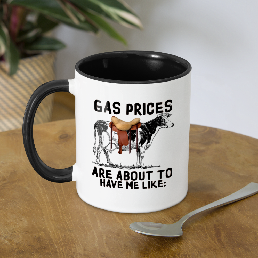 Gas Prices Are About To Have Me Like Coffee Mug (Cow with Saddle) Color: white/black