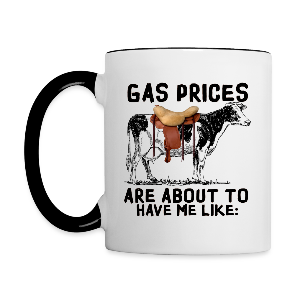 Gas Prices Are About To Have Me Like Coffee Mug (Cow with Saddle) Color: white/black