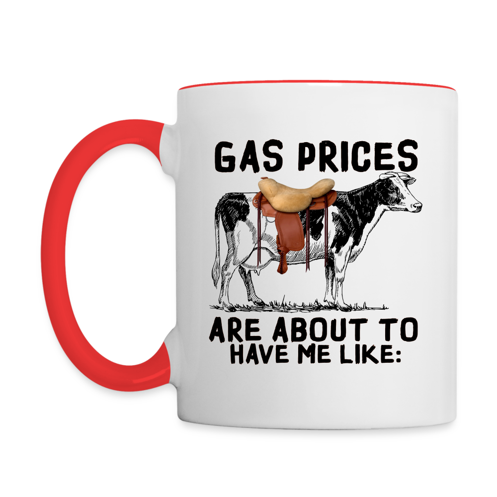 Gas Prices Are About To Have Me Like Coffee Mug (Cow with Saddle) Color: white/black