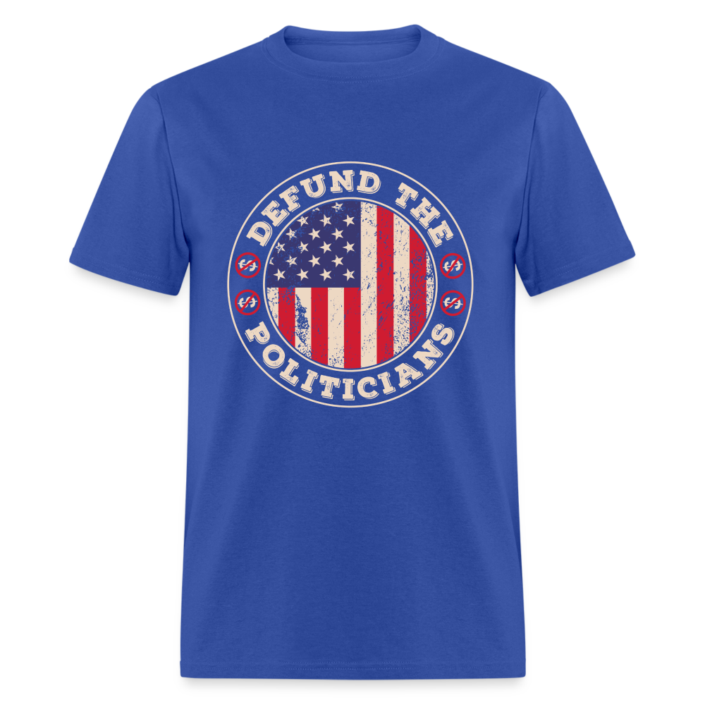 Defund The Politicians T-Shirt Color: royal blue