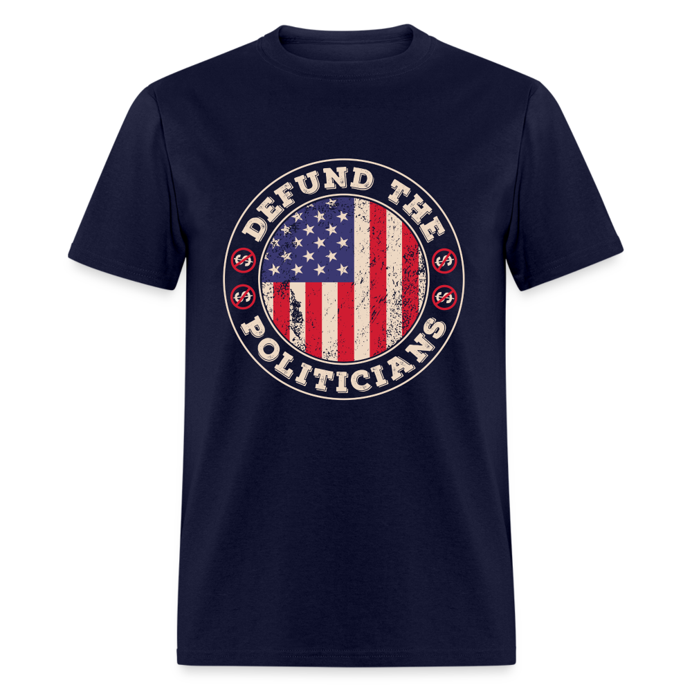 Defund The Politicians T-Shirt - navy