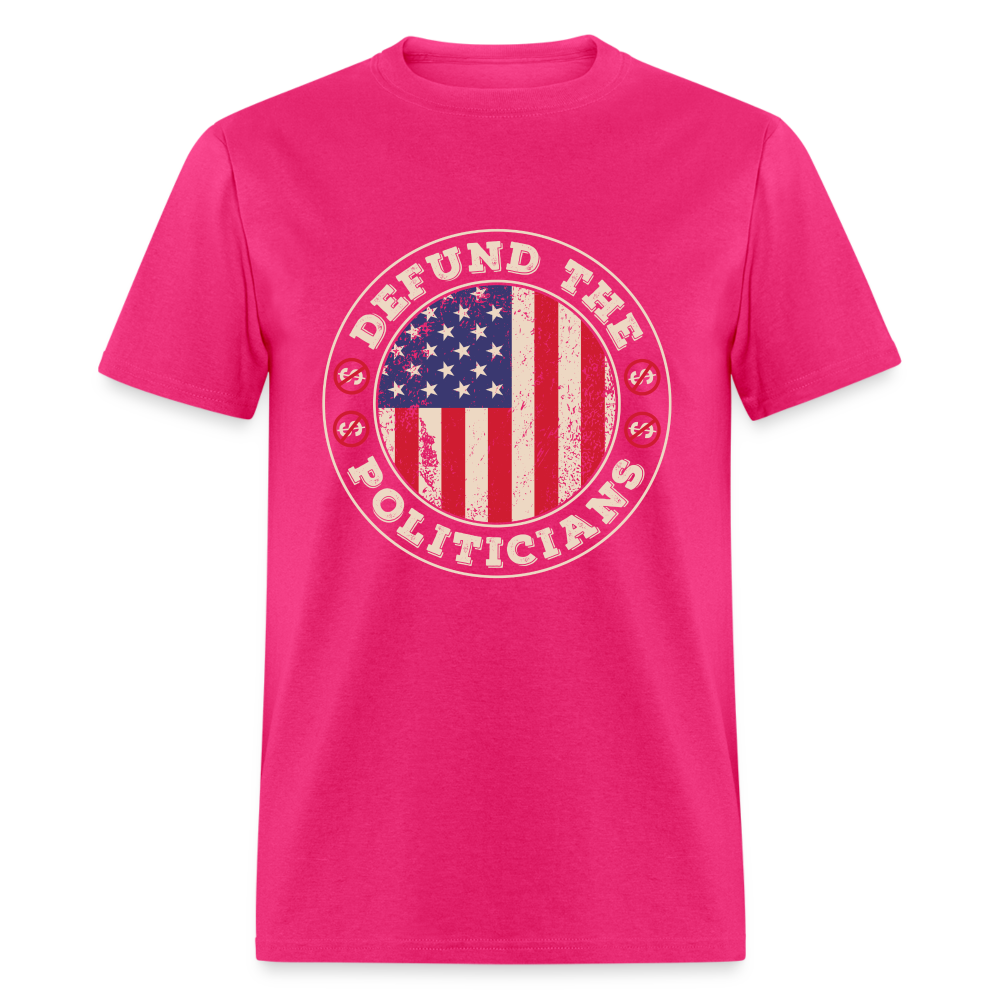 Defund The Politicians T-Shirt Color: fuchsia
