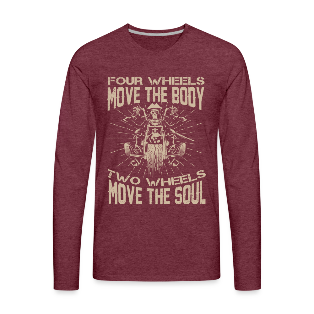 Two Wheels Move The Soul Men's Premium Long Sleeve T-Shirt (Motorcycle/Biker) Color: heather burgundy