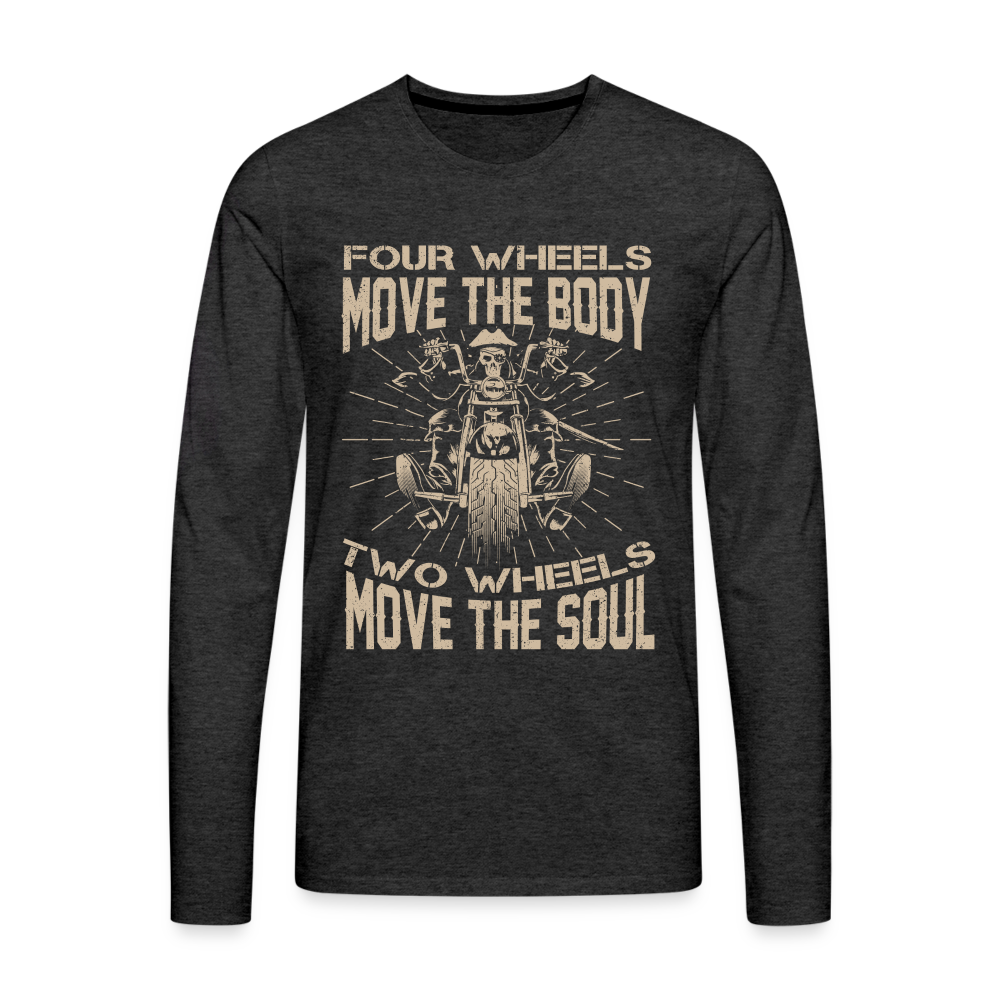 Two Wheels Move The Soul Men's Premium Long Sleeve T-Shirt (Motorcycle/Biker) Color: charcoal grey