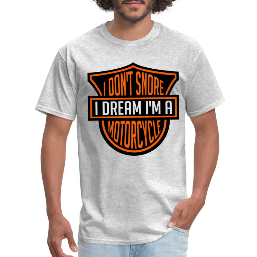 I Don't Snore I Dream I'm A Motorcycle T-Shirt - heather gray