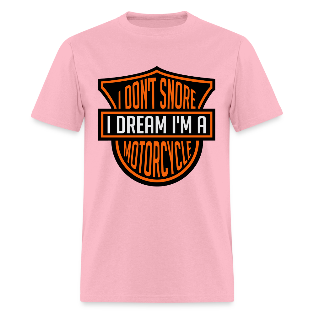 I Don't Snore I Dream I'm A Motorcycle T-Shirt - pink