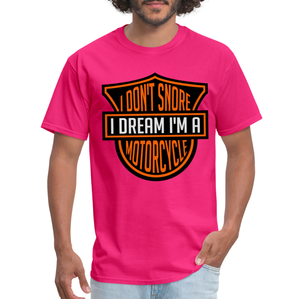 I Don't Snore I Dream I'm A Motorcycle T-Shirt - fuchsia