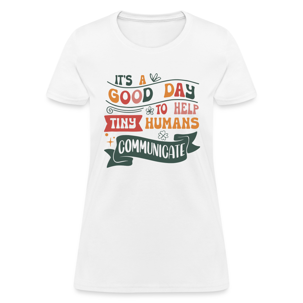 Speech Language Therapy : Women's T-Shirt (Help Tiny Humans Communicate) - white