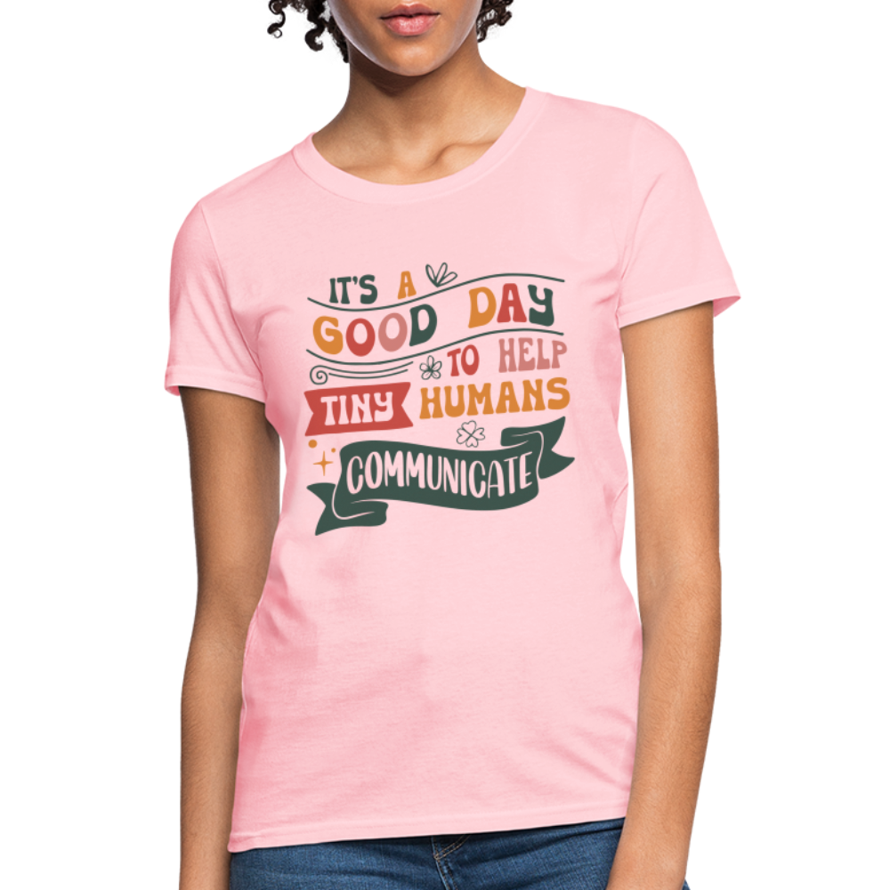 Speech Language Therapy : Women's T-Shirt (Help Tiny Humans Communicate) - pink