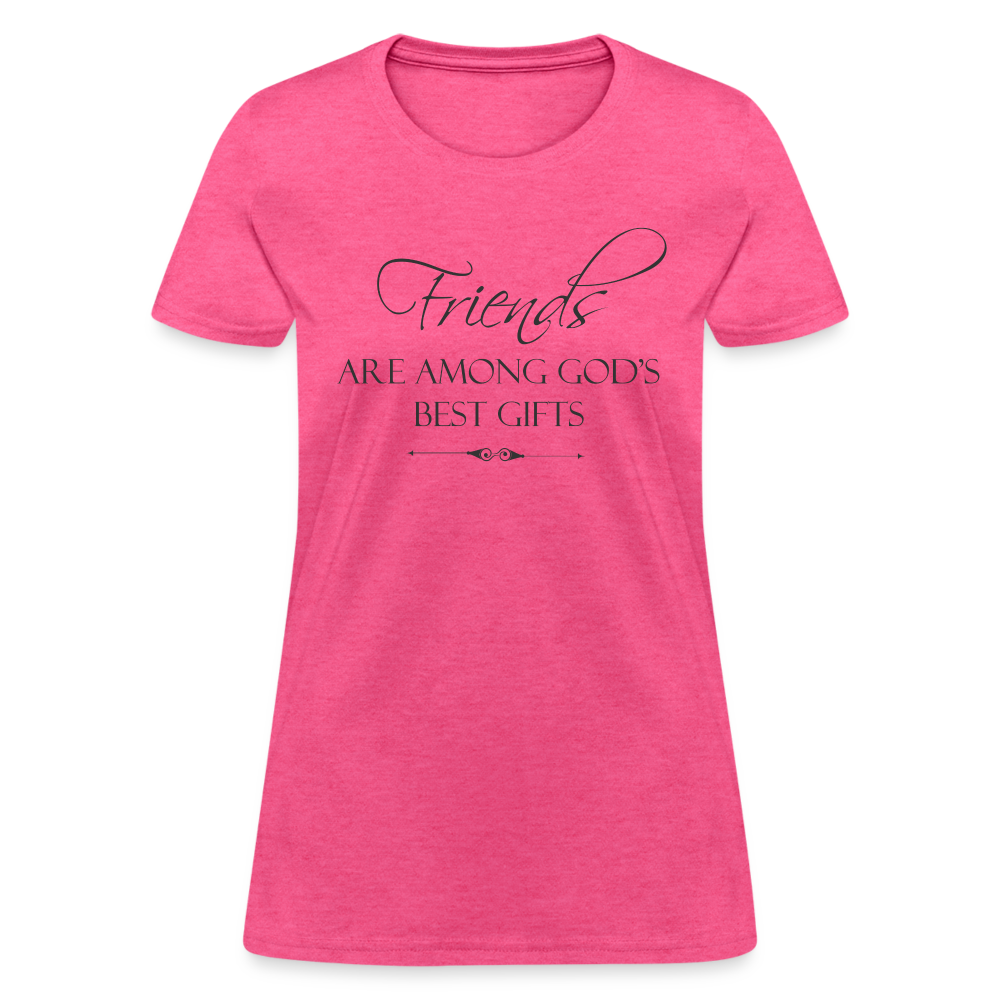 Friends Are Among God's Best Gifts Women's Contoured T-Shirt Color: heather coral