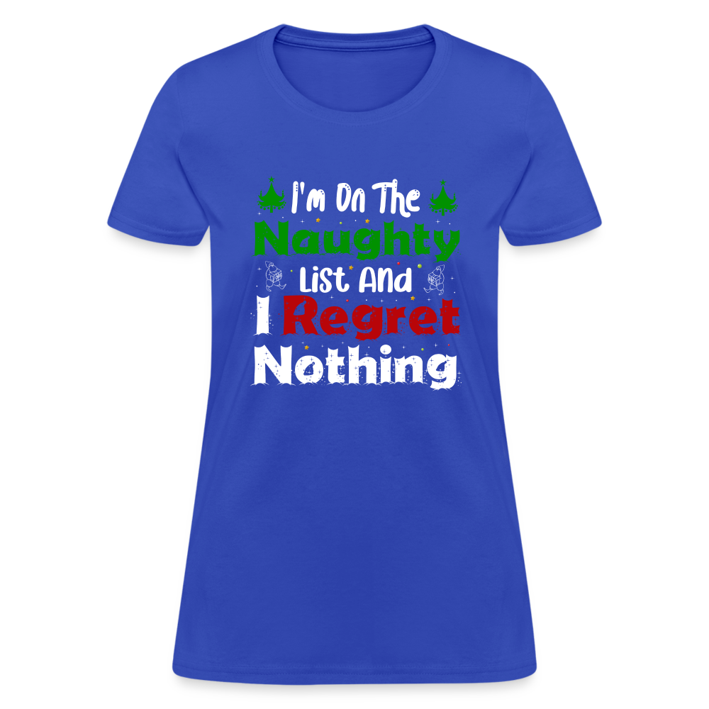 I'm On The Naughty List And I Regret Nothing Women's T-Shirt - royal blue