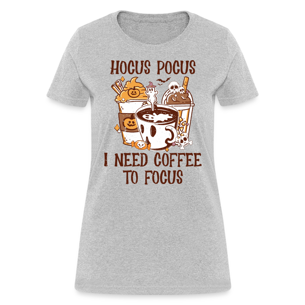 Hocus Pocus I Need Coffee To Focus Women's Contoured T-Shirt Color: heather gray