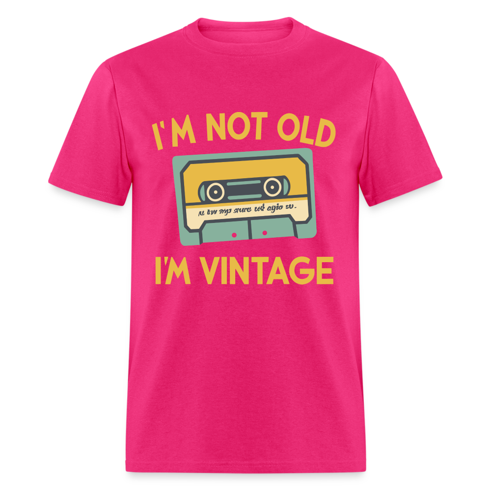 I'm Not Old I'm Vintage T-Shirt Color: fuchsia