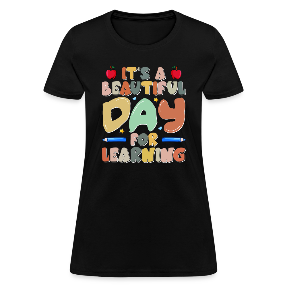 It's A Beautiful Day For Learning Women's Contoured T-Shirt Color: black