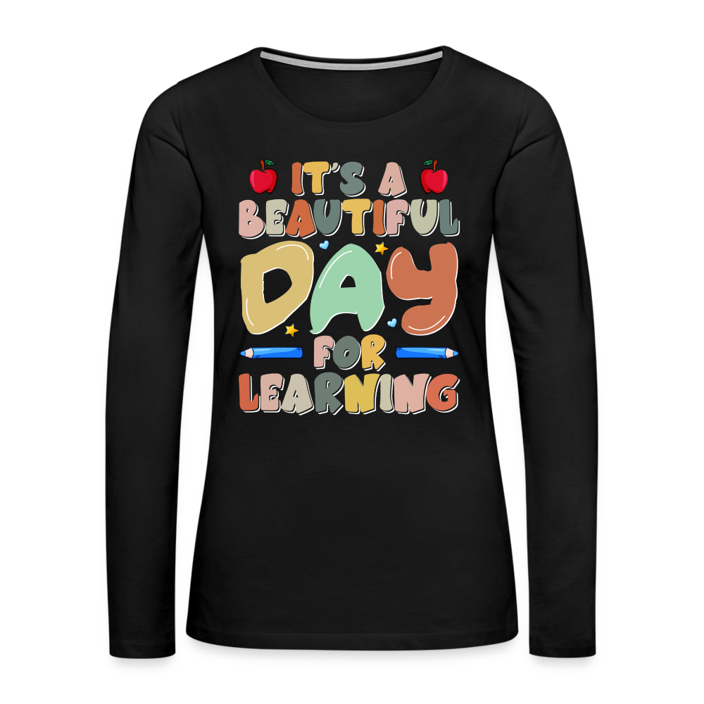 It's A Beautiful Day For Learning Women's Long Sleeve T-Shirt - black