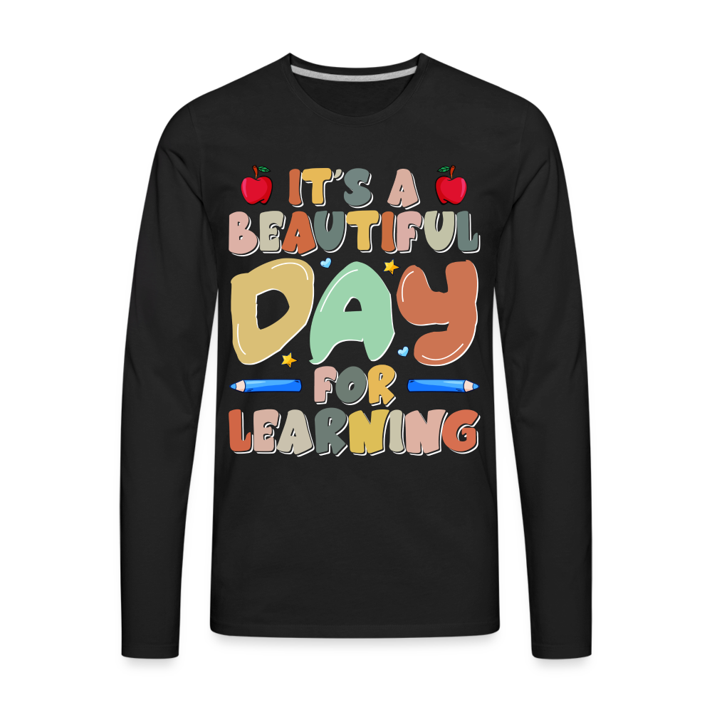 It's A Beautiful Day For Learning Men's Long Sleeve T-Shirt - black
