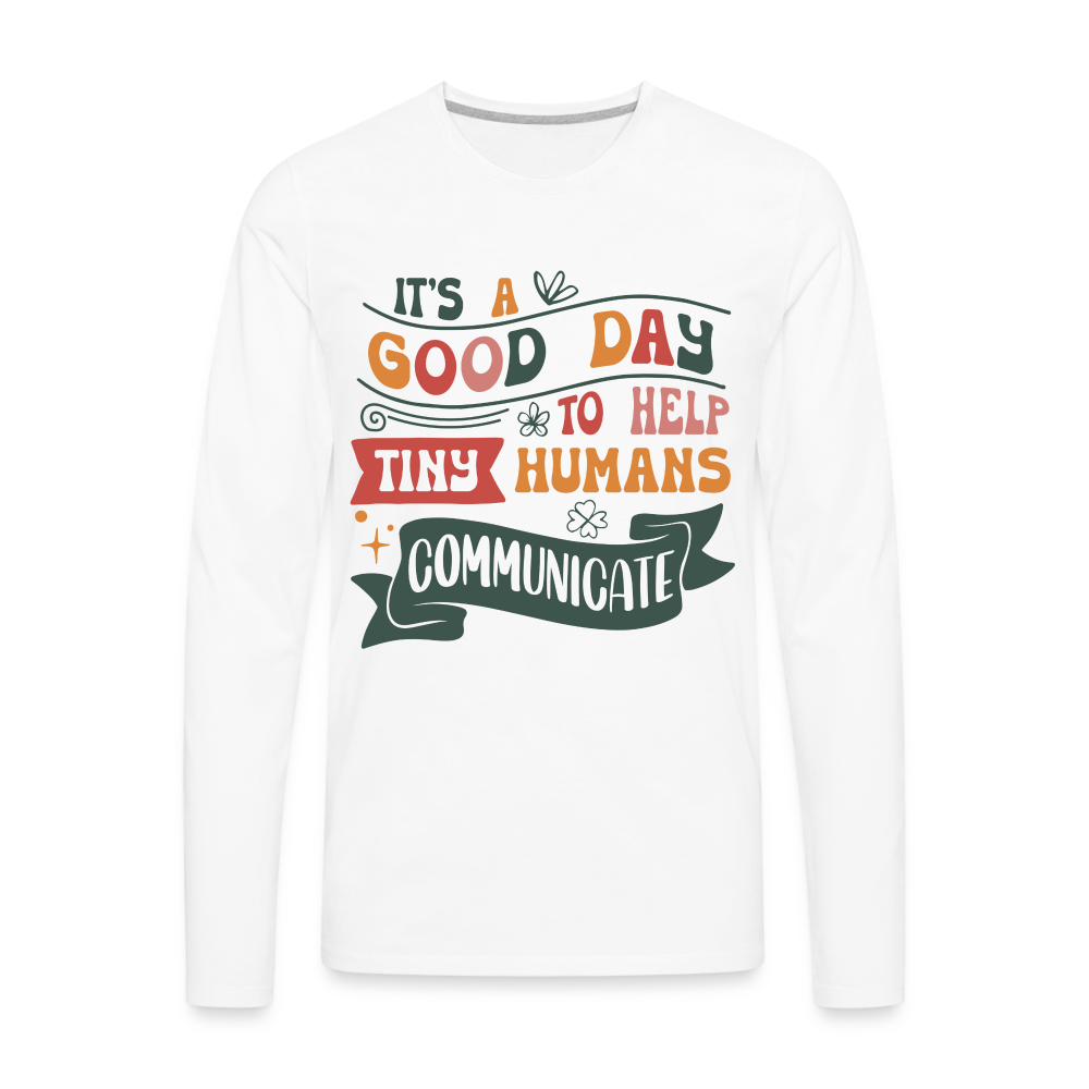 Help Tiny Humans Communicate Men's Long Sleeve T-Shirt Color: white